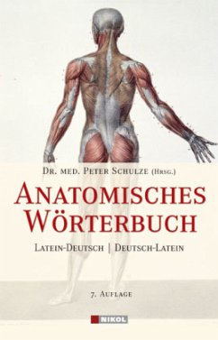 Anatomisches Wörterbuch, Lateinisch-Deutsch / Deutsch-Lateinisch Anatomisches Wörterbuch, Lateinisch-Deutsch / Deutsch-Lateinisch