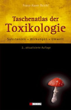 Taschenatlas der Toxikologie - Reichl, Franz-Xaver Taschenatlas der Toxikologie - Reichl, Franz-Xaver