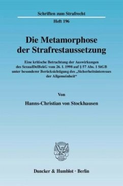 Die Metamorphose der Strafrestaussetzung. - Stockhausen, Hanns-Christian von