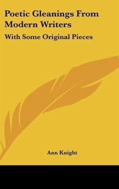 Poetic Gleanings From Modern Writers - Knight, Ann