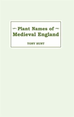 Plant Names of Medieval England Plant Names of Medieval England Plant Names of Medieval England - Hunt, Tony