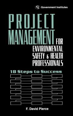 Project Management for Environmental, Health and Safety Professionals - Pierce, F. David