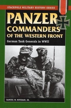 Panzer Commanders of the Western Front - Mitcham, Samuel W