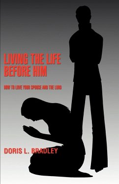 Living the Life Before Him - Bradley, Doris L