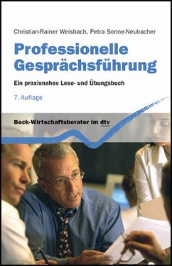 Professionelle Gesprächsführung: Ein praxisnahes Lese- und Übungsbuch - Weisbach, Christian-Rainer, Petra Sonne-Neubacher und Ina Praetorius