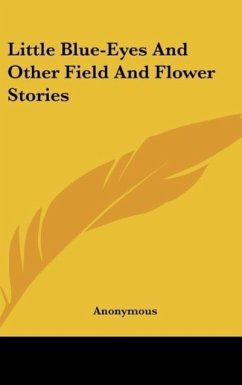 Little Blue-Eyes And Other Field And Flower Stories