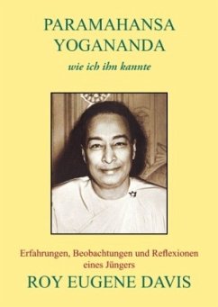 Paramahansa Yogananda - wie ich ihn kannte - Davis, Roy E