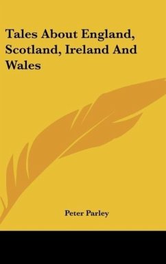 Tales About England, Scotland, Ireland And Wales - Parley, Peter