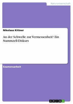 An der Schwelle zur Vermessenheit? Ein Stammzell-Diskurs - Kittner, Nikolaus