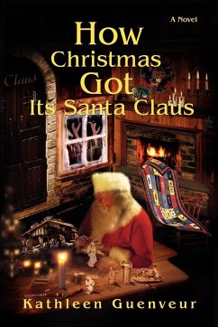 How Christmas Got Its Santa Claus - Guenveur, Kathleen