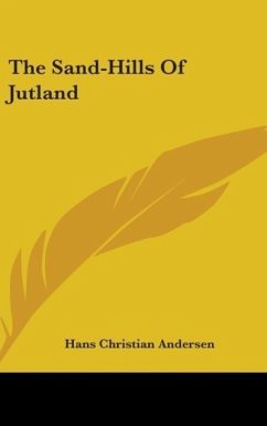 The Sand-Hills Of Jutland - Andersen, Hans Christian