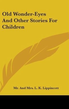Old Wonder-Eyes And Other Stories For Children - Lippincott, And L. K.