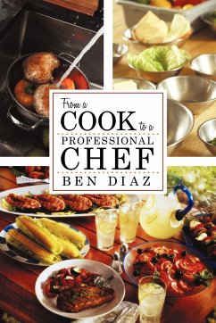 From a Cook to Professional Chef - Diaz, Benny