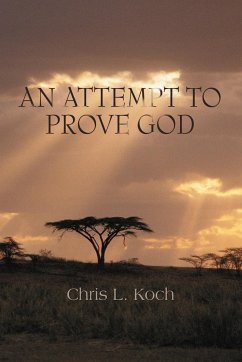 An Attempt to Prove God - Koch, Chris L