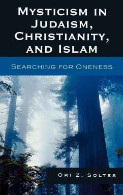 Mysticism in Judaism, Christianity, and Islam - Soltes, Ori Z.