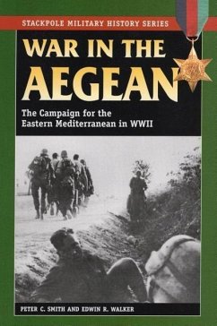 War in the Aegean: The Campaign for the Eastern Mediterranean in World War II - Smith, Peter C.