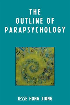 The Outline of Parapsychology - Xiong, Jesse Hong