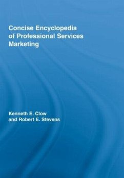 Concise Encyclopedia of Professional Services Marketing - Clow, Kenneth E; Stevens, Robert E