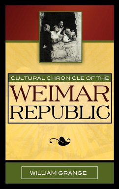 Cultural Chronicle of the Weimar Republic - Grange, William