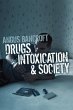 Drugs, Intoxication and Society - Bild 1
