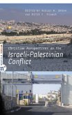 Christian Perspectives on the Israeli-Palestinian Conflict Christian Perspectives on the Israeli-Palestinian Conflict