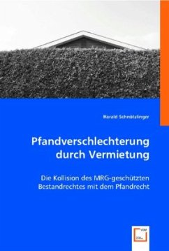 Pfandverschlechterung durch Vermietung - Schnötzlinger, Harald