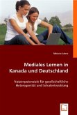Mediales Lernen in Kanada und Deutschland