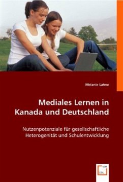 Mediales Lernen in Kanada und Deutschland - Lahne, Melanie