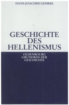 Geschichte des Hellenismus - Gehrke, Hans-Joachim