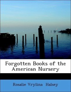 Forgotten Books of the American Nursery - Halsey, Rosalie Vrylina