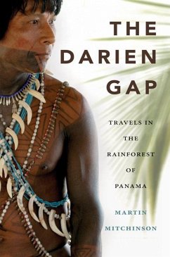 The Darien Gap: Travels in the Rainforest of Panama - Mitchinson, Martin