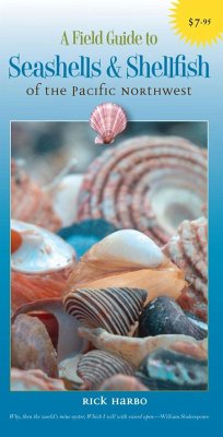 A Field Guide to Seashells and Shellfish of the Pacific Northwest - Harbo, Rick M.