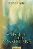 Im Schatten der Sonnenblume Im Schatten der Sonnenblume