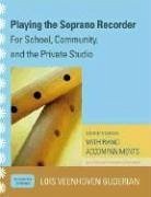 Playing the Soprano Recorder: For School, Community, and the Private Studio - Guderian, Lois Veenhoven