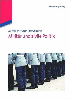Militär und zivile Politik - Croissant, Aurel;Kühn, David
