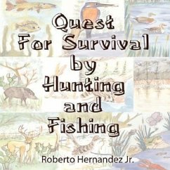 Quest For Survival by Hunting and Fishing - Hernandez, Roberto