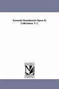 Symeonis Dunelmensis Opera Et Collectanea. V. 1. - Simeon, Of Durham