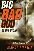 The Big Bad God of the Bible