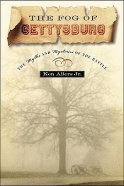 The Fog of Gettysburg - Allers Jr, Ken