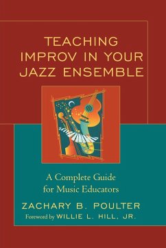 Teaching Improv in Your Jazz Ensemble - Poulter, Zachary B.