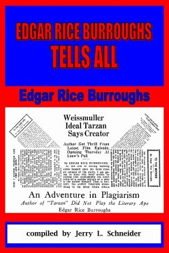 Edgar Rice Burroughs Tells All - Schneider, Jerry L.