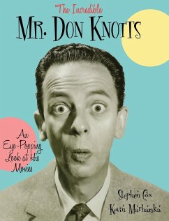 The Incredible Mr. Don Knotts - Cox, Stephen; Marhanka, Kevin