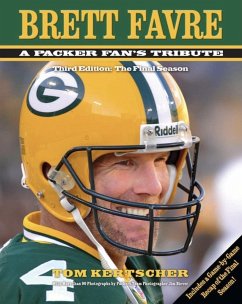 Brett Favre: A Packer Fan's Tribute: The Final Season - Kertscher, Tom