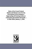 Rules of the Grand Central Station and Harlem Line For the Government of the Employes: Superseding All Existing orders or instructions inconsistent th