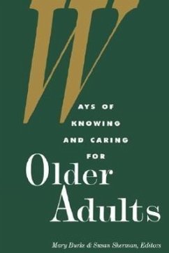 Ways of Knowing and Caring for the Older Adults - Burke, Mary; Burke; Burke, Bill