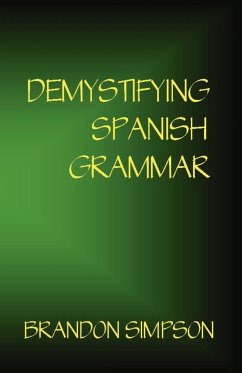 Demystifying Spanish Grammar - Simpson, Brandon