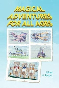 Magical Adventures for All Ages - Berger, Alfred H.