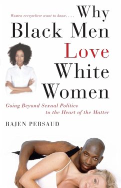 Why Black Men Love White Women - Persaud, Rajen