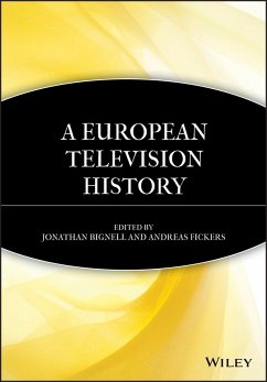 A European Television History - Bignell, Jonathan; Fickers, Andreas