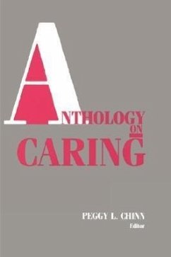 Anthology on Caring - Chinn, Peggy L.; Chinn, Peggy Ed